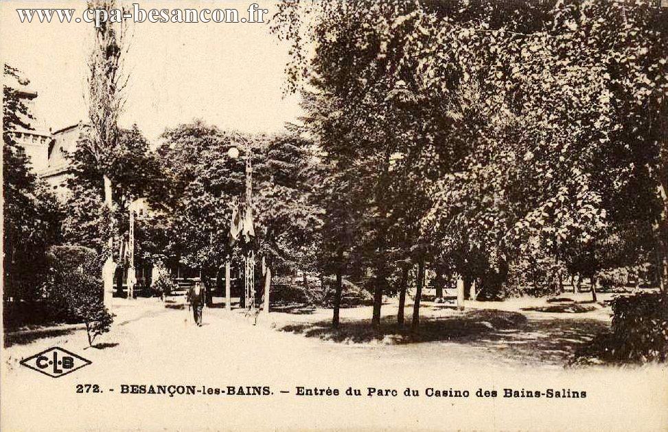 272. - BESANÇON-les-BAINS. - Entrée du Parc du Casino des Bains-Salins